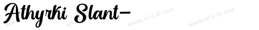 Athyrki Slant字体转换
